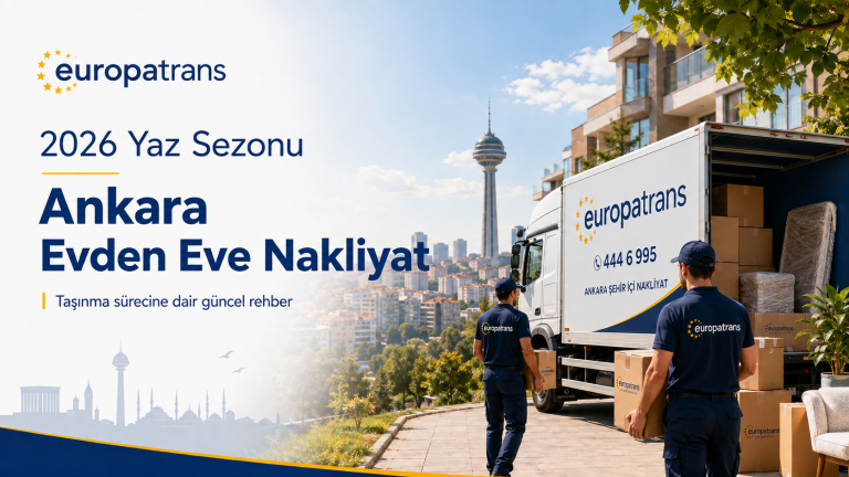 2026 Yaz Sezonu Ankara Evden Eve Nakliyat Fiyatları